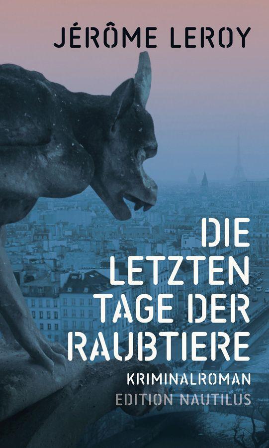 Cover: 9783960543138 | Die letzten Tage der Raubtiere | Kriminalroman | Jérôme Leroy | Buch