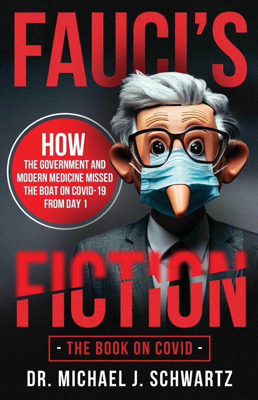 Cover: 9798218223724 | Fauci's Fiction | The Book on Covid | Michael J Schwartz | Taschenbuch