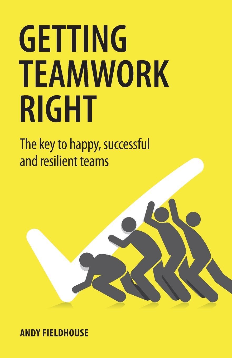 Cover: 9781781334560 | Getting Teamwork Right | Andy Fieldhouse | Taschenbuch | Paperback
