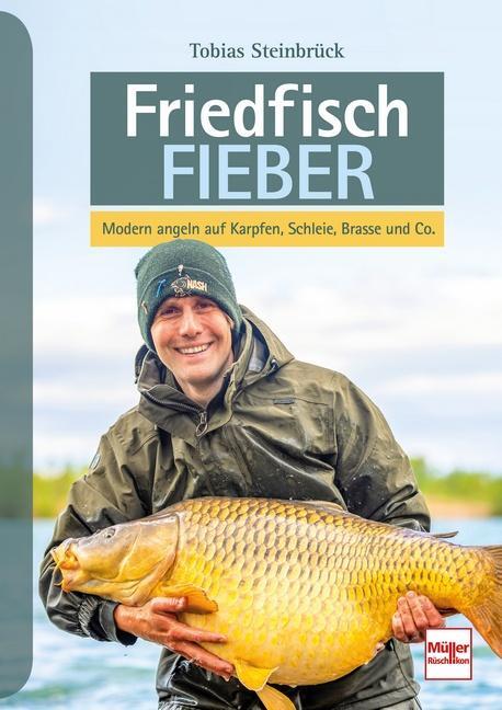 Cover: 9783275021758 | Friedfisch-Fieber | Modern angeln auf Karpfen, Schleie, Brasse und Co.