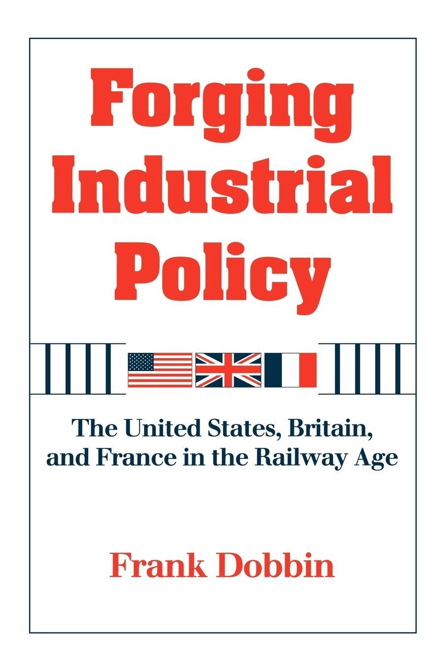 Cover: 9780521629904 | Forging Industrial Policy | Frank Dobbin (u. a.) | Taschenbuch | 2006