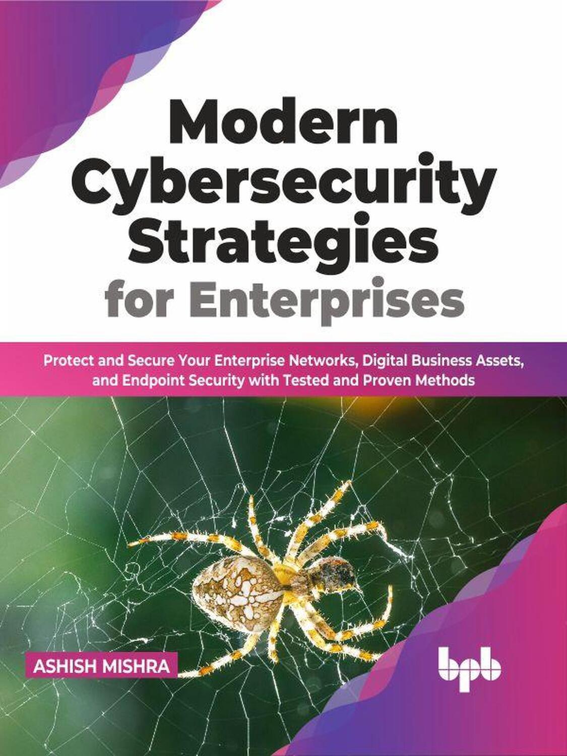 Cover: 9789355513137 | Modern Cybersecurity Strategies for Enterprises | Ashish Mishra | Buch