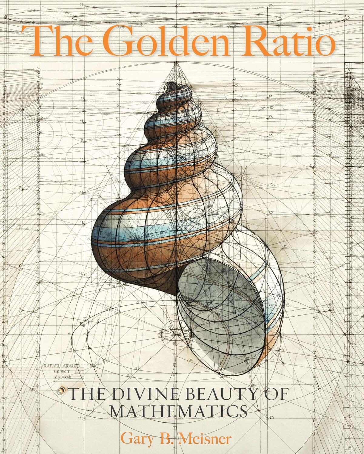 Cover: 9781631064869 | The Golden Ratio | The Divine Beauty of Mathematics | Gary B. Meisner
