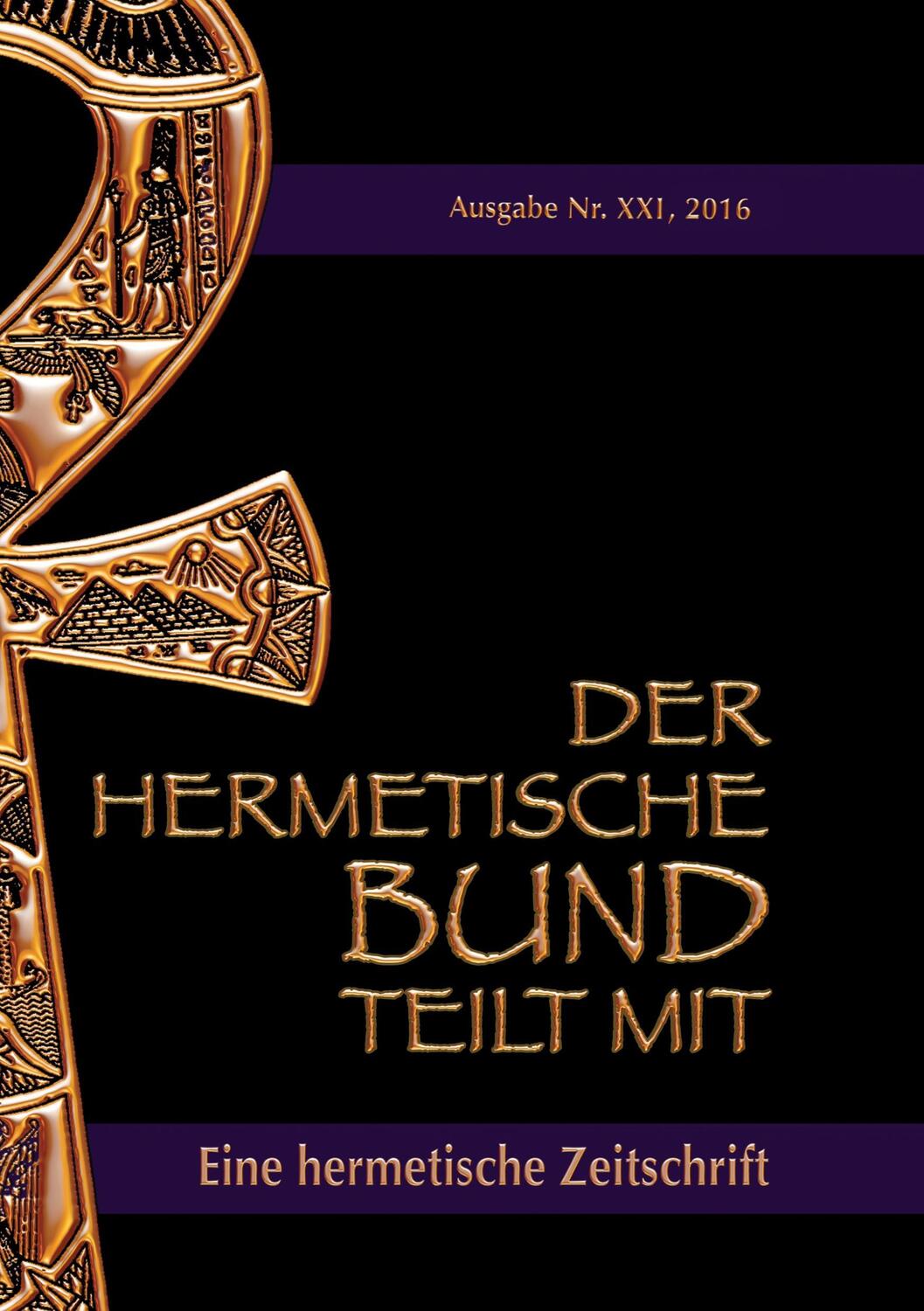 Cover: 9783741288364 | Der hermetische Bund teilt mit: | Hermetische Zeitschrift Nummer 21