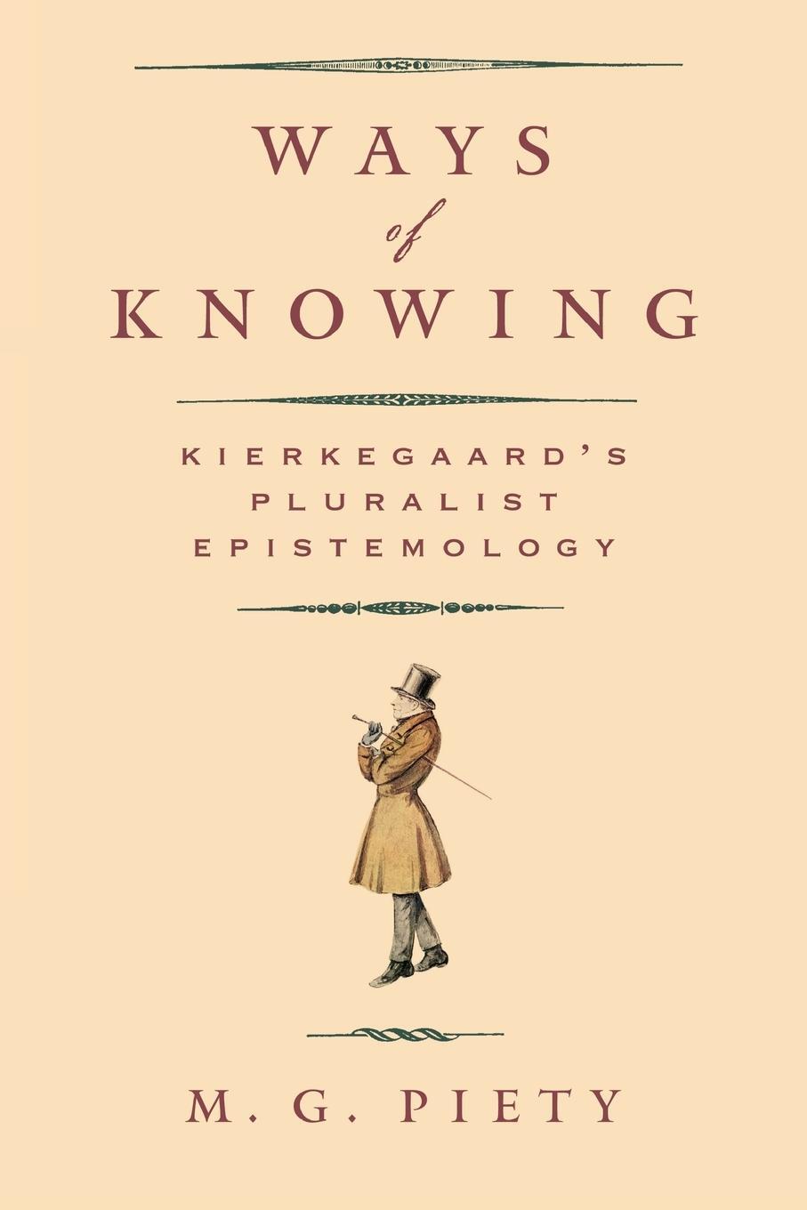 Cover: 9781602583467 | Piety, M: Ways of Knowing | Kierkegaard's Pluralist Epistemology
