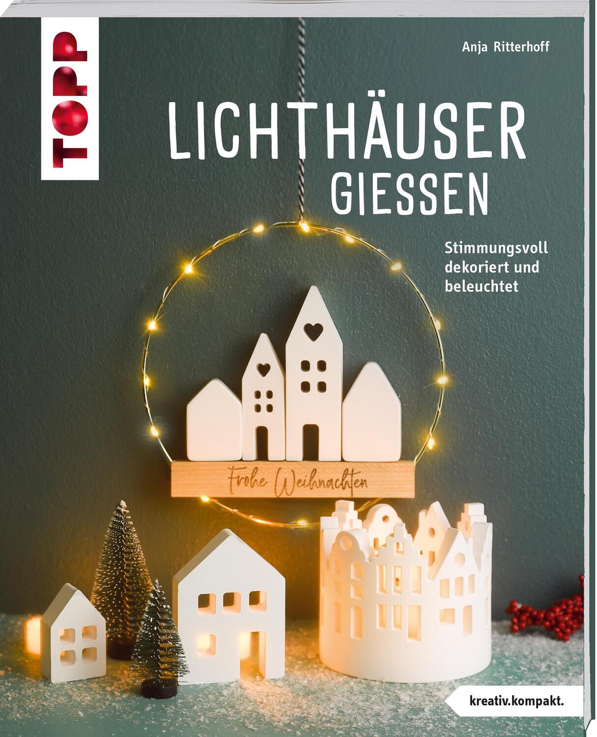 Cover: 9783735853196 | Lichthäuser gießen (kreativ.kompakt) | Anja Ritterhoff | Taschenbuch