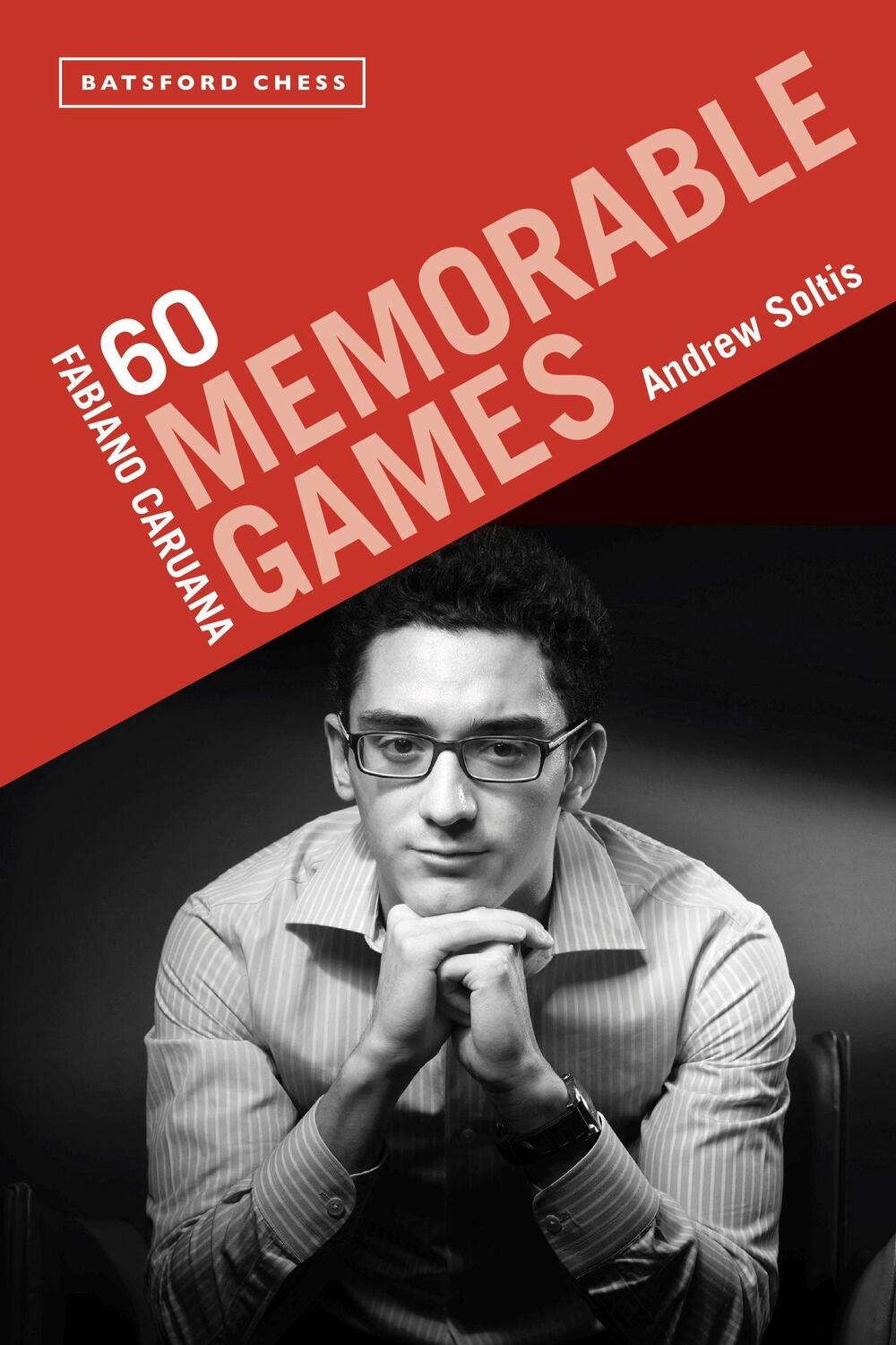 Cover: 9781849947213 | Fabiano Caruana: 60 Memorable Games | Andrew Soltis (u. a.) | Buch