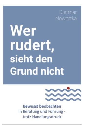 Cover: 9783947572915 | Wer rudert, sieht den Grund nicht | Dietmar Nowottka | Taschenbuch