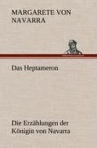 Cover: 9783847257974 | Das Heptameron | Die Erzählungen der Königin von Navarra | Navarra