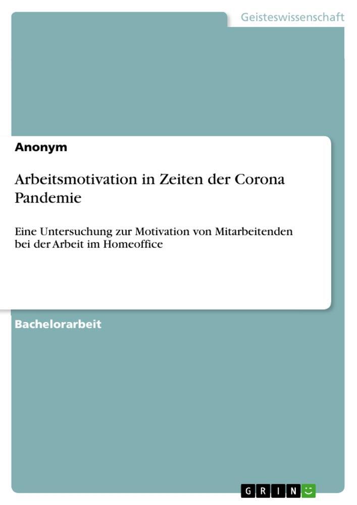 Cover: 9783346433053 | Arbeitsmotivation in Zeiten der Corona Pandemie | Anonym | Taschenbuch