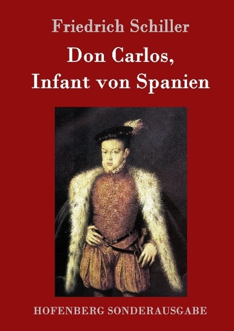 Cover: 9783843015462 | Don Carlos, Infant von Spanien | Friedrich Schiller | Buch | 260 S.