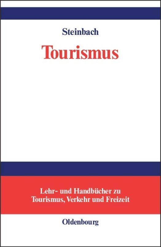 Cover: 9783486273083 | Tourismus | Einführung in das räumlich-zeitliche System | Steinbach