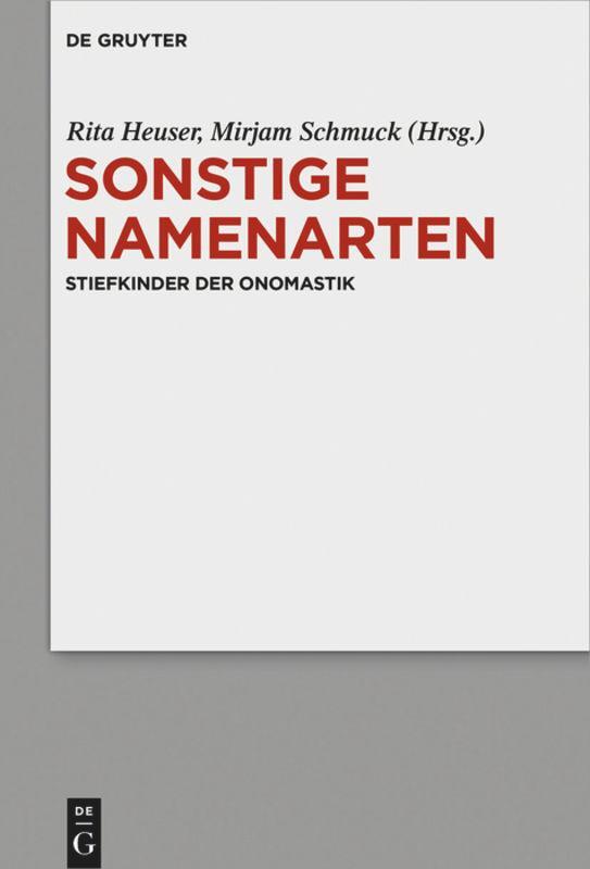 Cover: 9783110709544 | Sonstige Namenarten | Stiefkinder der Onomastik | Rita Heuser (u. a.)