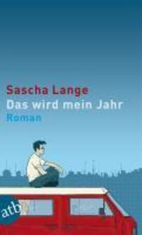 Cover: 9783746626352 | Das wird mein Jahr | Roman | Sascha Lange | Taschenbuch | 224 S.