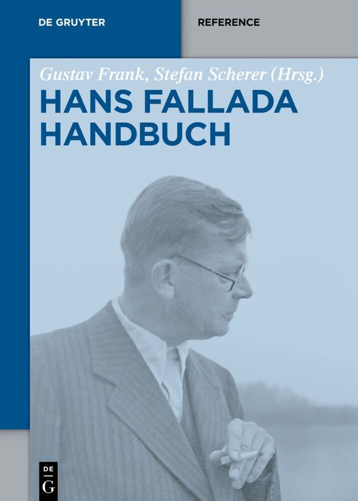 Cover: 9783110281873 | Hans-Fallada-Handbuch | Leben - Werk - Wirkung | Gustav Frank (u. a.)
