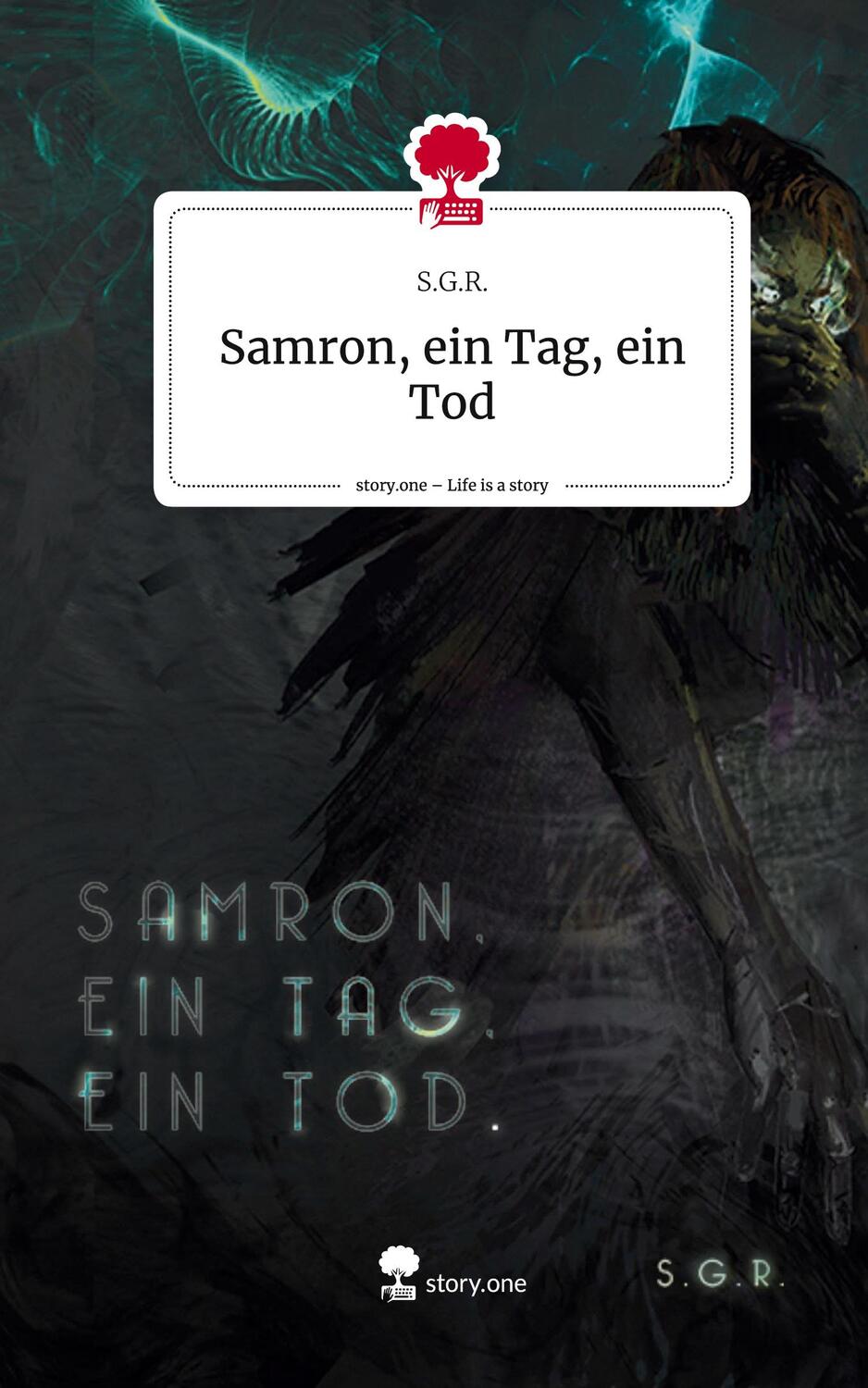 Cover: 9783711516961 | Samron, ein Tag, ein Tod. Life is a Story - story.one | S. G. R.