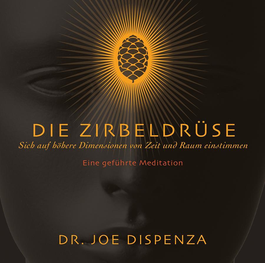 Cover: 9783956280245 | Die Zirbeldrüse | Joe Dispenza | Audio-CD | 79 Min. | Deutsch | 2018