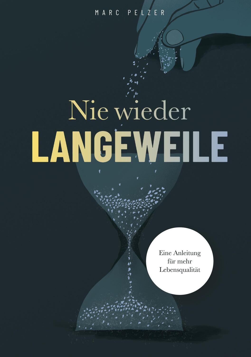Cover: 9783347273634 | Nie wieder Langeweile - Eine Anleitung für mehr Lebensqualität | Buch