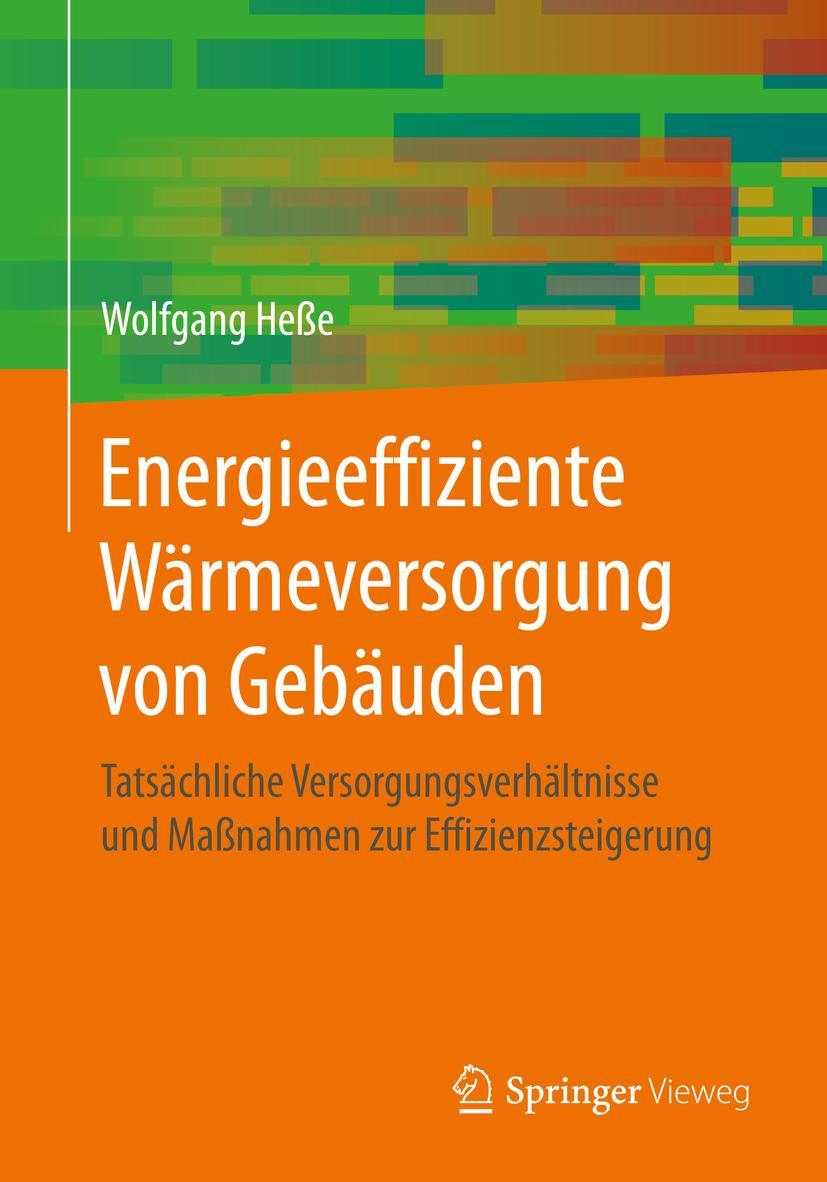 Cover: 9783658275709 | Energieeffiziente Wärmeversorgung von Gebäuden | Wolfgang Heße | Buch