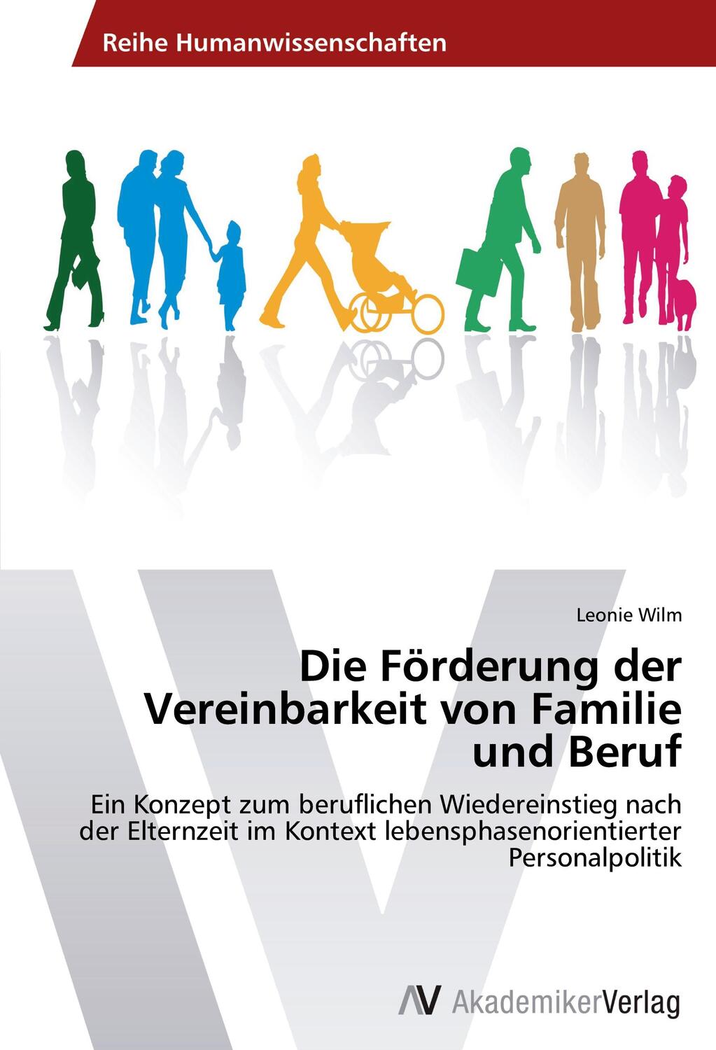 Cover: 9783639640038 | Die Förderung der Vereinbarkeit von Familie und Beruf | Leonie Wilm