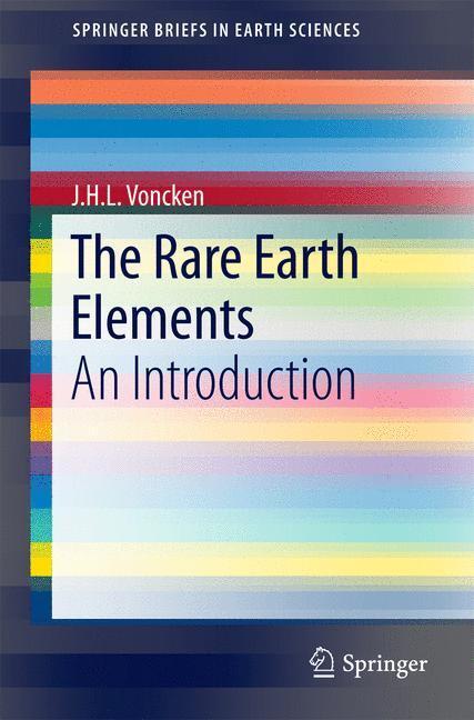 Cover: 9783319268071 | The Rare Earth Elements | An Introduction | J. H. L. Voncken | Buch