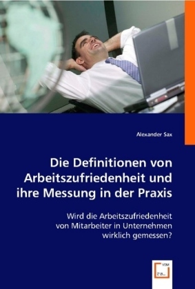 Cover: 9783836497923 | Die Definitionen von Arbeitszufriedenheit und ihre Messung in der...