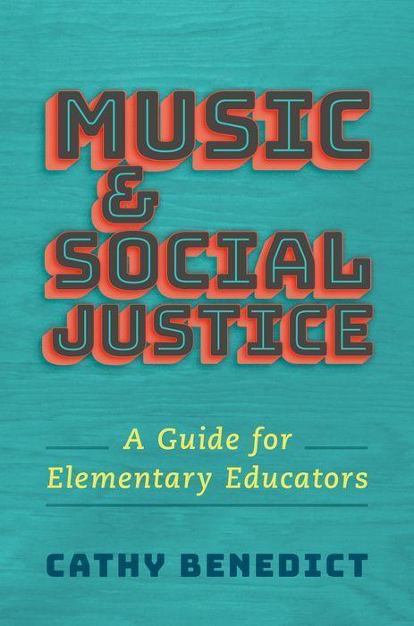 Cover: 9780190062132 | Music and Social Justice | A Guide for Elementary Educators | Benedict