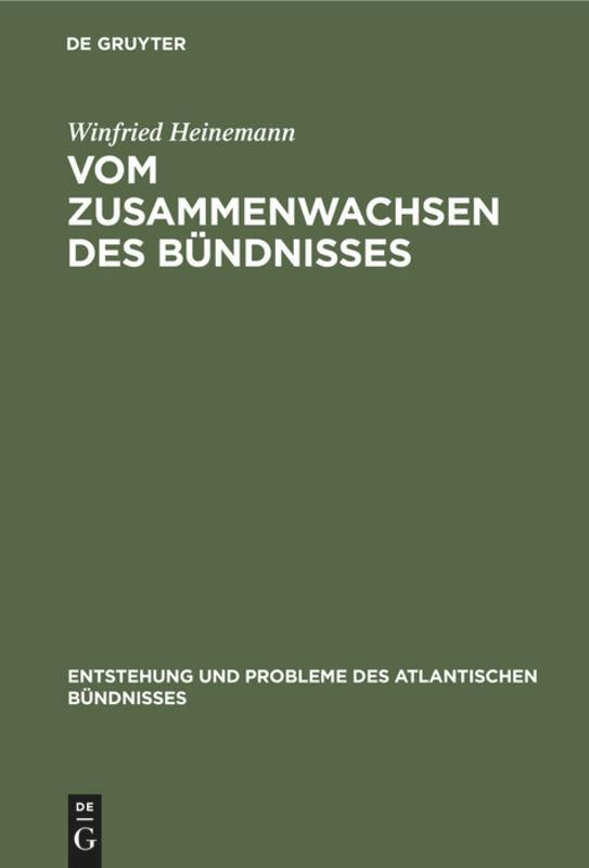 Cover: 9783486563689 | Vom Zusammenwachsen des Bündnisses | Winfried Heinemann | Buch | ISSN