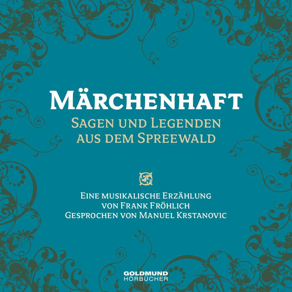 Cover: 9783939669463 | Märchenhaft - Sagen & Legenden aus dem Spreewald | Frank Fröhlich | CD