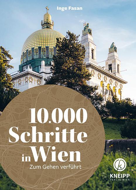Cover: 9783708808109 | 10.000 Schritte in & um Wien | Zum Gehen verführt | Inge Fasan | Buch