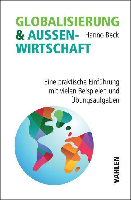 Cover: 9783800651245 | Globalisierung und Außenwirtschaft | Hanno Beck | Taschenbuch | XII