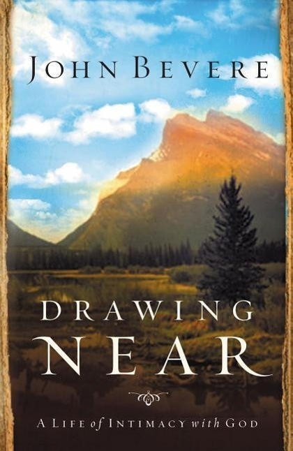 Cover: 9781599510095 | Drawing Near | A Life of Intimacy with God | John Bevere | Taschenbuch