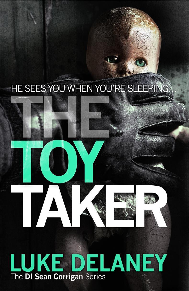 Cover: 9780007486144 | The Toy Taker | D.I. Sean Corrigan 3 | Luke Delaney | Taschenbuch