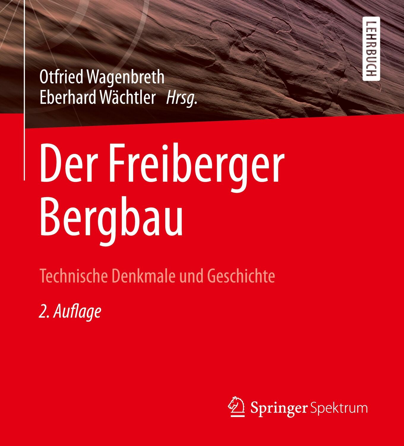 Cover: 9783662447635 | Der Freiberger Bergbau | Technische Denkmale und Geschichte | Buch | i