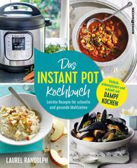 Cover: 9783864705229 | Das Instant-Pot-Kochbuch | Laurel Randolph | Taschenbuch | Deutsch