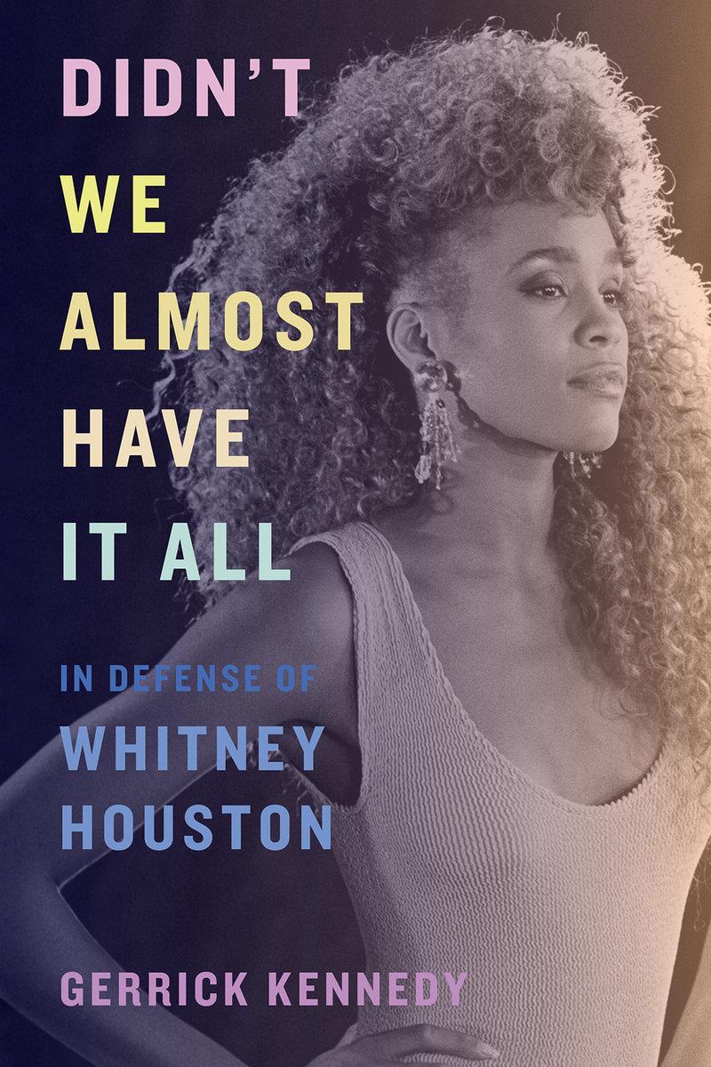 Cover: 9781419752971 | Didn't We Almost Have It All | In Defense of Whitney Houston | Kennedy