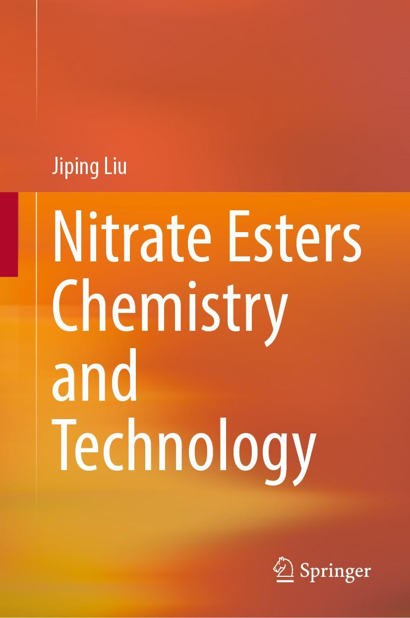 Cover: 9789811366451 | Nitrate Esters Chemistry and Technology | Jiping Liu | Buch | xvii