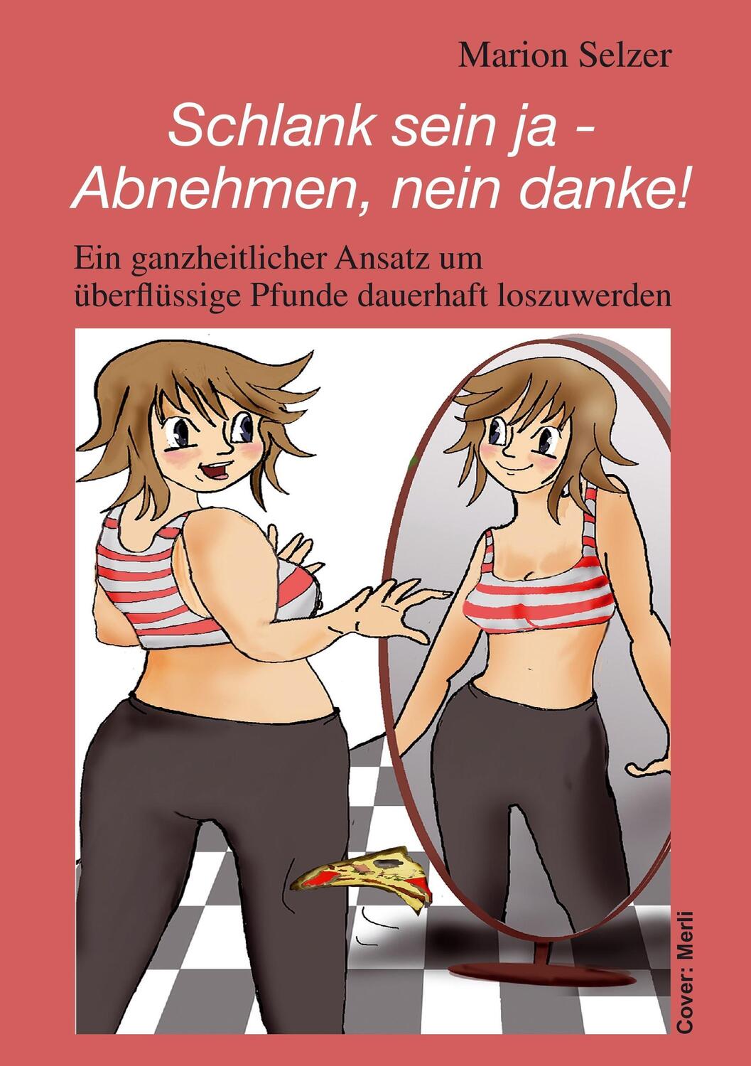 Cover: 9783946026020 | Schlank sein ja - Abnehmen, nein danke! | Marion Selzer | Taschenbuch