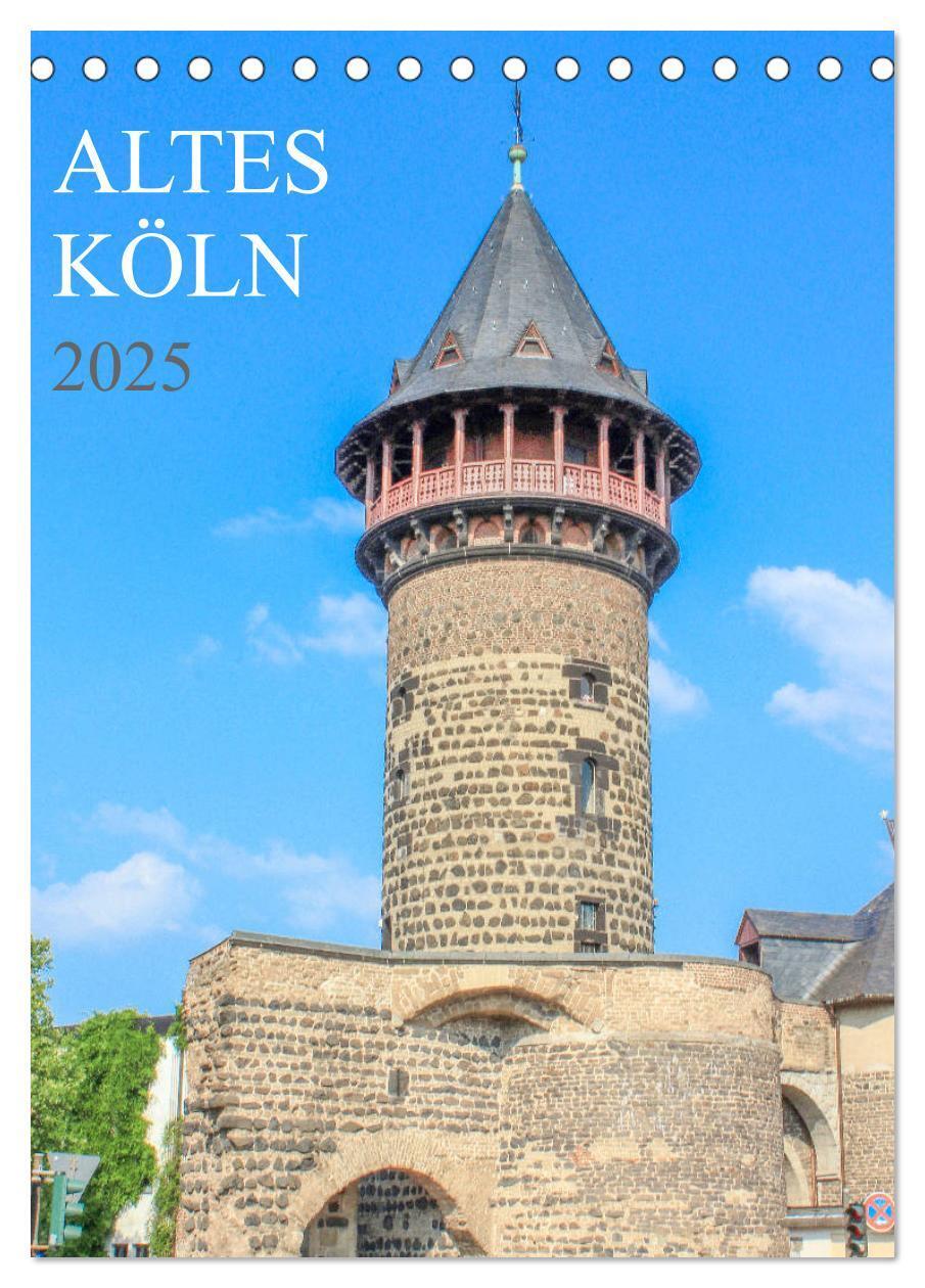 Cover: 9783435967469 | Altes Köln (Tischkalender 2025 DIN A5 hoch), CALVENDO Monatskalender
