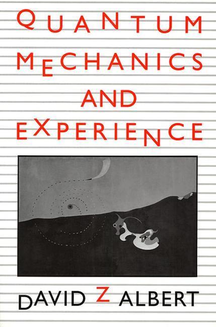 Cover: 9780674741133 | Quantum Mechanics and Experience | David Z Albert | Taschenbuch | 1994