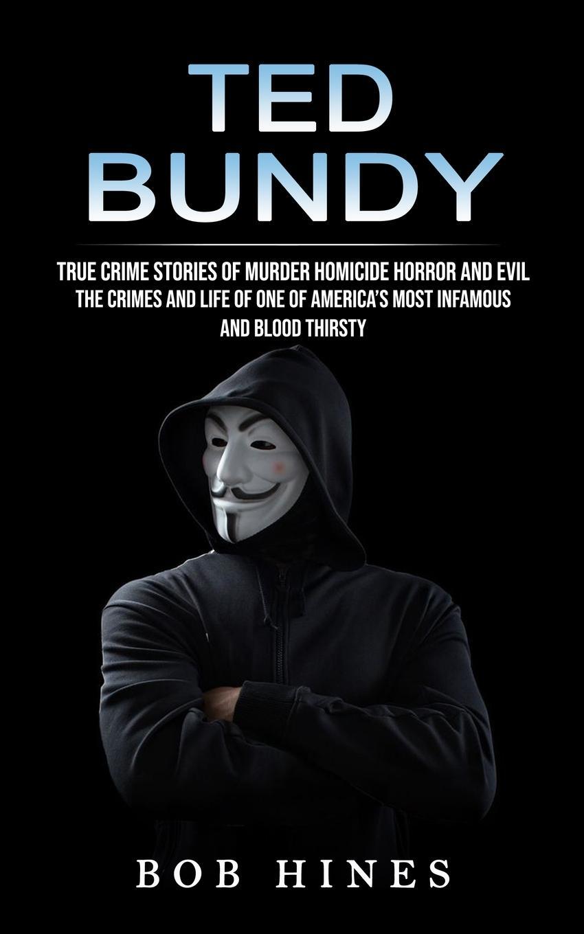 Cover: 9781774858639 | Ted Bundy | Bob Hines | Taschenbuch | Paperback | Englisch | 2022