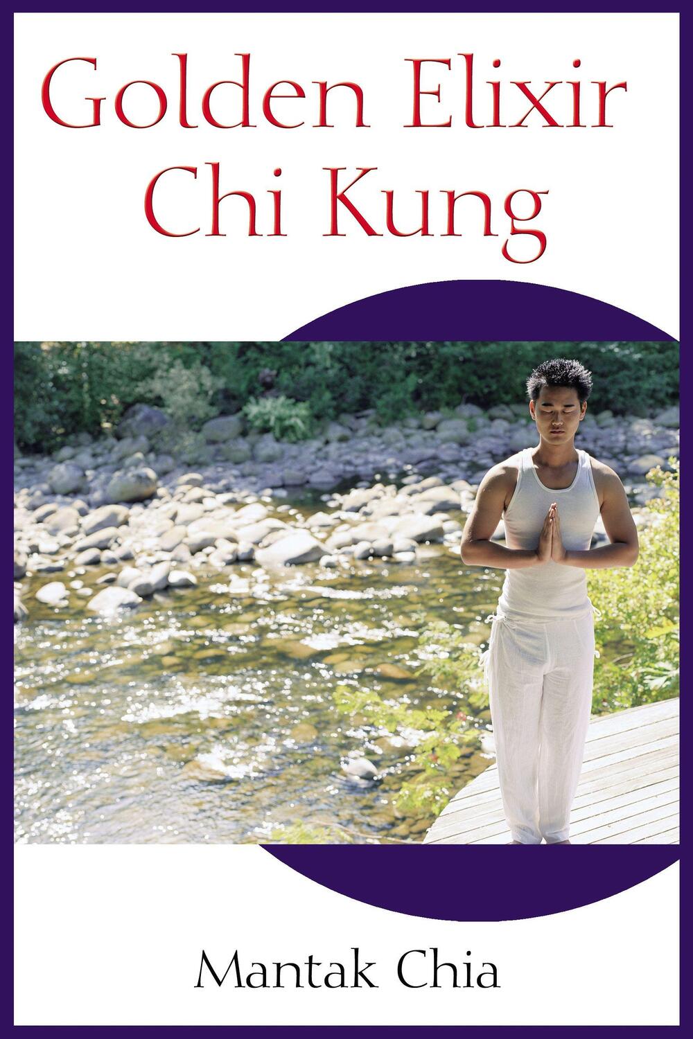 Cover: 9781594770265 | Golden Elixir Chi Kung | Mantak Chia | Taschenbuch | Englisch | 2004