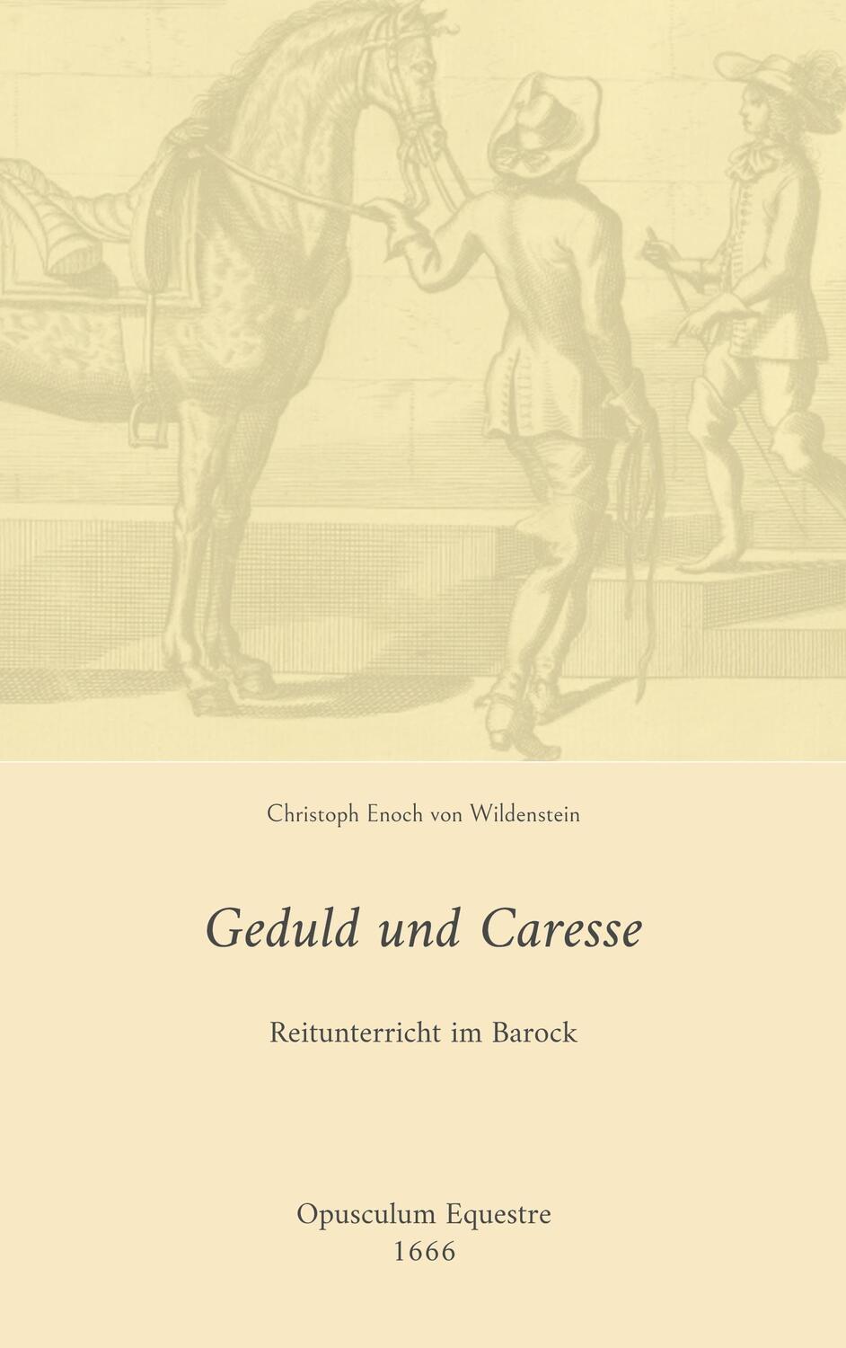 Cover: 9783756827411 | Geduld und Caresse | Reitunterricht im Barock | Wildenstein | Buch