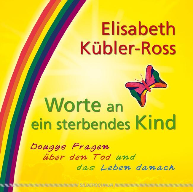 Cover: 9783898453332 | Worte an ein sterbendes Kind | Elisabeth Kübler-Ross | Buch | Deutsch