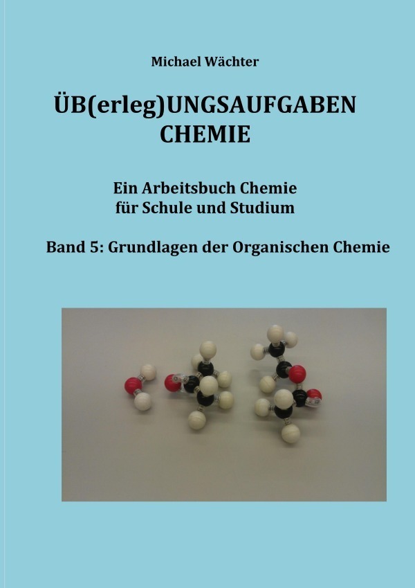 Cover: 9783748539520 | Übungsaufgaben Chemie - Organische Chemie | Michael Wächter | Buch