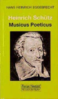 Cover: 9783795904104 | Heinrich Schütz - Musicus Poeticus | Musicus poeticus | Eggebrecht