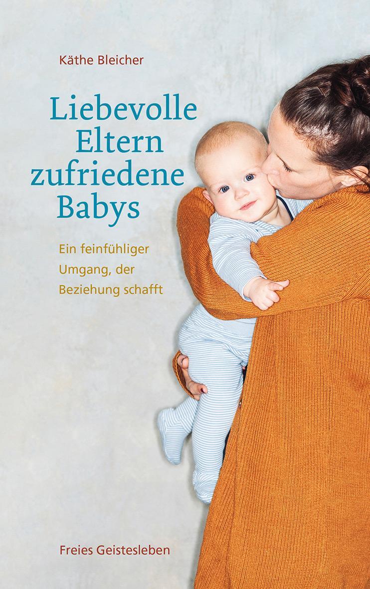 Cover: 9783772531453 | Liebevolle Eltern - zufriedene Babys | Käthe Bleicher | Taschenbuch