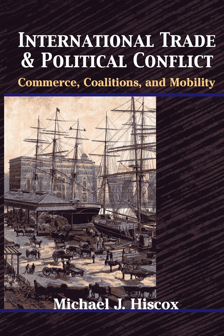 Cover: 9780691088556 | International Trade and Political Conflict | Michael J. Hiscox | Buch