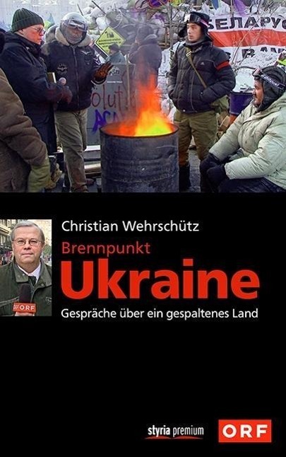 Cover: 9783222134746 | Brennpunkt Ukraine | Gespräche über ein gespaltenes Land | Wehrschütz