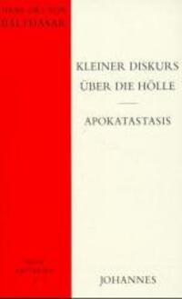 Cover: 9783894113544 | Kleiner Diskurs über die Hölle Apokatastasis | Hans Urs von Balthasar
